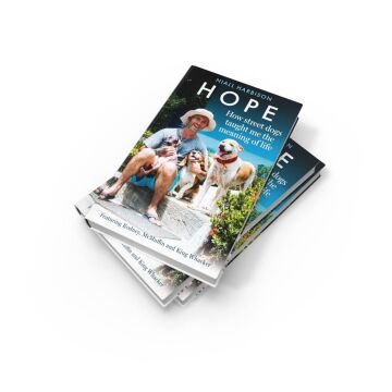Hope - How Street Dogs Taught Me the Meaning of Life: Featuring Rodney, McMuffin and King Whacker