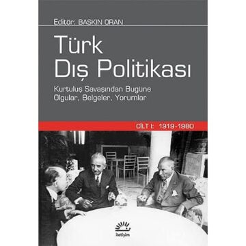 Türk Dış Politikası Cilt 1: 1919-1980 (Ciltli): Kurtuluş Savaşından Bugüne Olgular, Belgeler, Yorumlar