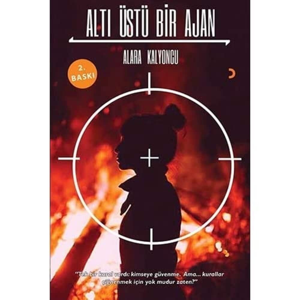 Altı Üstü Bir Ajan: ''Tek Bir Kural Vardı: Kimseye Güvenme. Ama... Kurallar Çiğnenmek İçin Yok Mudur Zaten?''