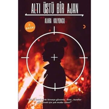 Altı Üstü Bir Ajan: ''Tek Bir Kural Vardı: Kimseye Güvenme. Ama... Kurallar Çiğnenmek İçin Yok Mudur Zaten?''