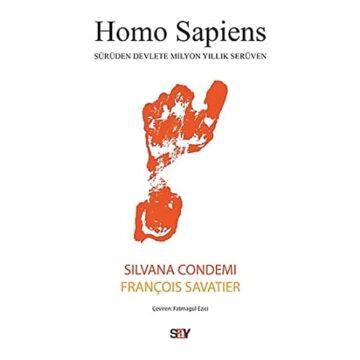 Homo Sapiens: Sürüden Devlete Milyon Yıllık Serüven