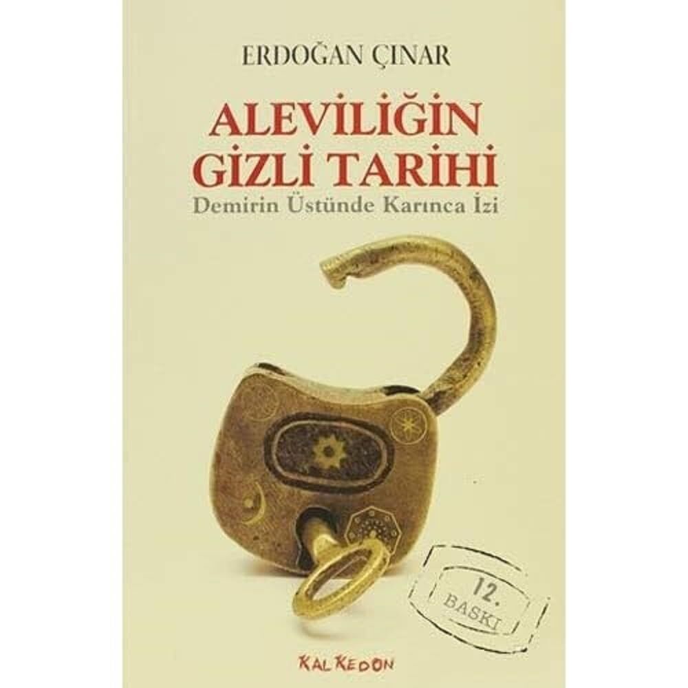 ALEVİLİĞİN GİZLİ TARİHİ: Demirin Üstünde Karınca İzi