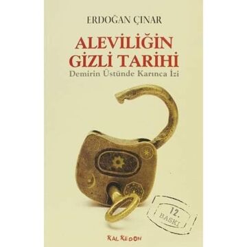 ALEVİLİĞİN GİZLİ TARİHİ: Demirin Üstünde Karınca İzi