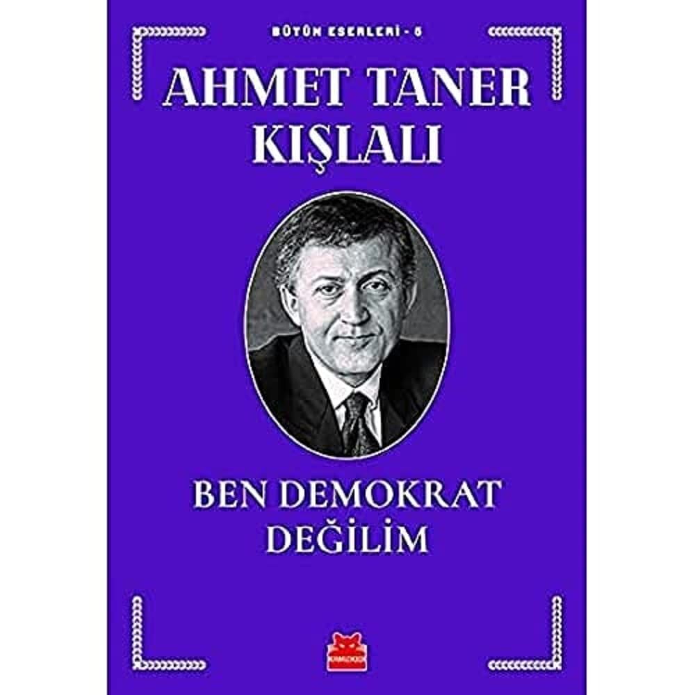 Ben Demokrat Değilim: Bütün Eserleri - 5