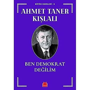 Ben Demokrat Değilim: Bütün Eserleri - 5