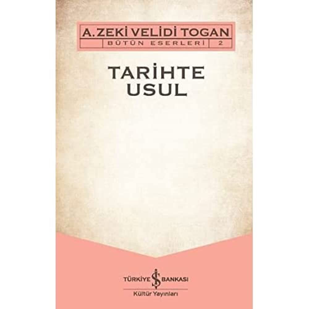 Tarihte Usul: Bütün Eserleri 2
