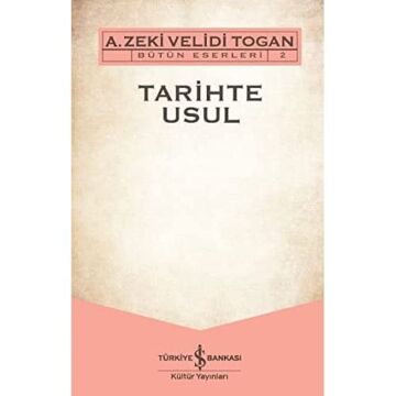 Tarihte Usul: Bütün Eserleri 2