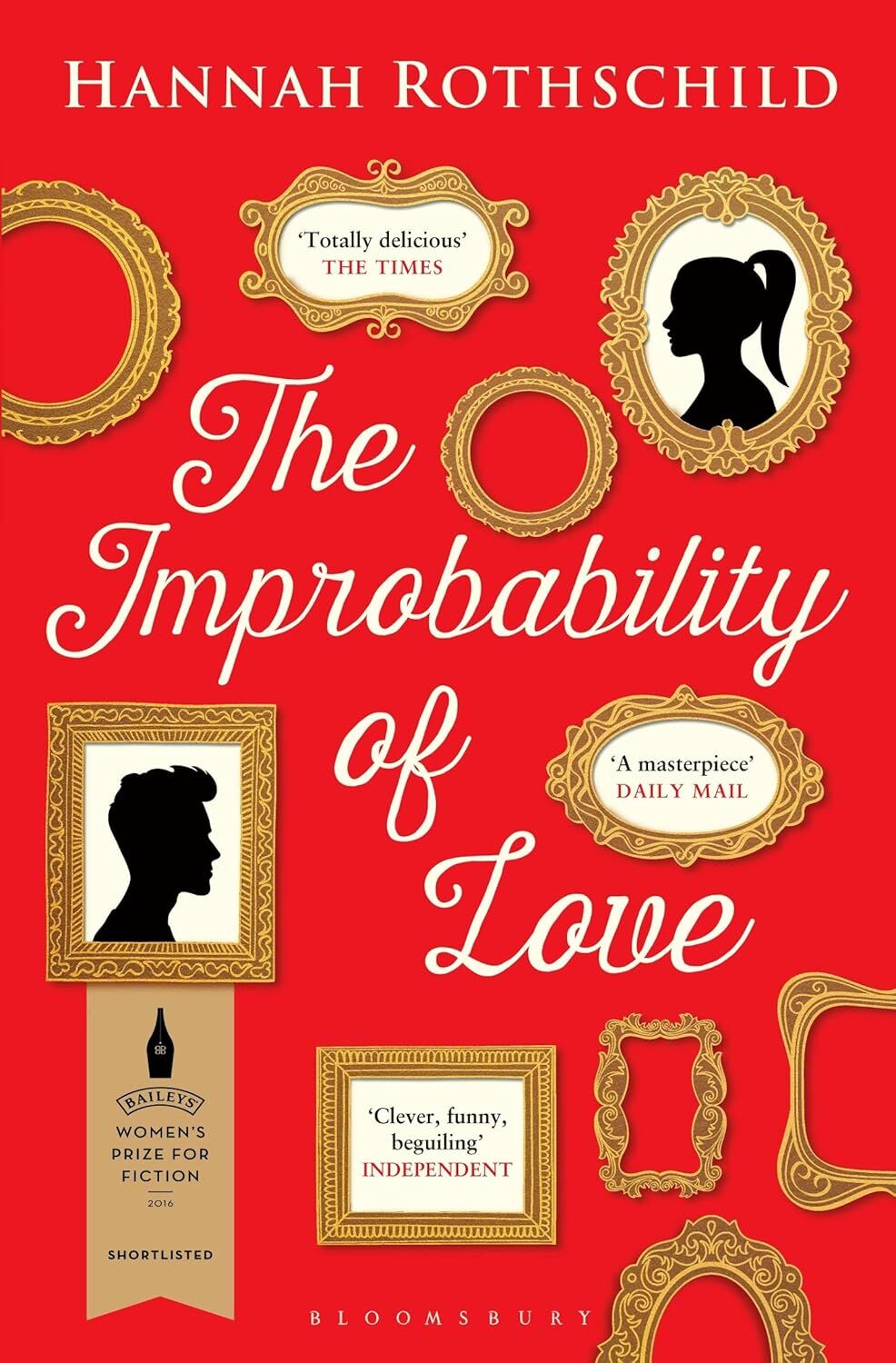 The Improbability of Love: SHORTLISTED FOR THE BAILEYS WOMEN'S PRIZE FOR FICTION 2016 (Kapak Resmi değişebilir)