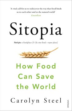 Sitopia: How Food Can Save the World