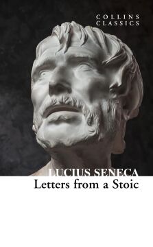 Letters From A Stoic: Collins Classics