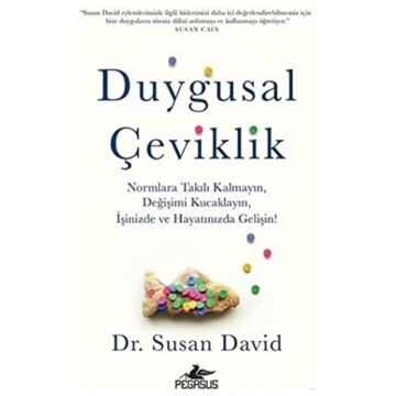 Duygusal Çeviklik: Normalara Takılı Kalmayın, Değişimi Kucaklayın, İşinizde ve Hayatınızda Gelişin!