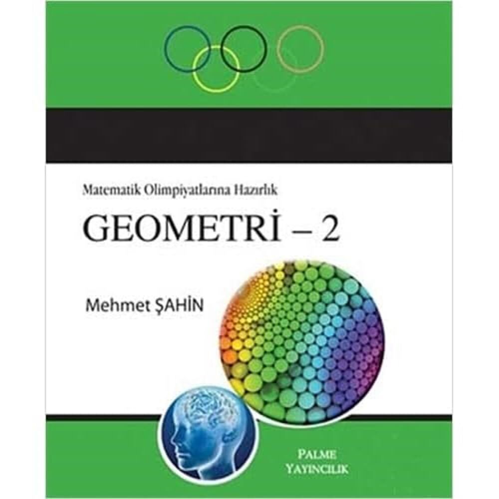 Geometri - 2: Matematik Olimpiyatlarına Hazırlık