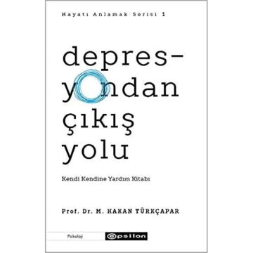Depresyondan Çıkış Yolu: Kendi Kendine Yardım Kitabı