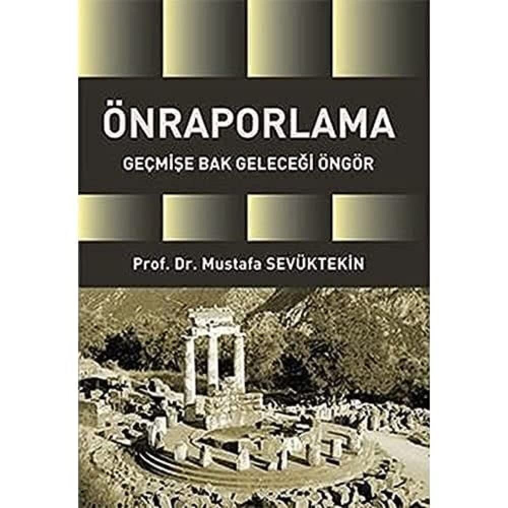 Önraporlama: Geçmişe Bak Geleceği Öngör