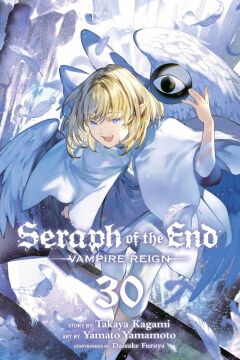 Seraph of the End, Vol. 30 Vampire Reign: Volume 30