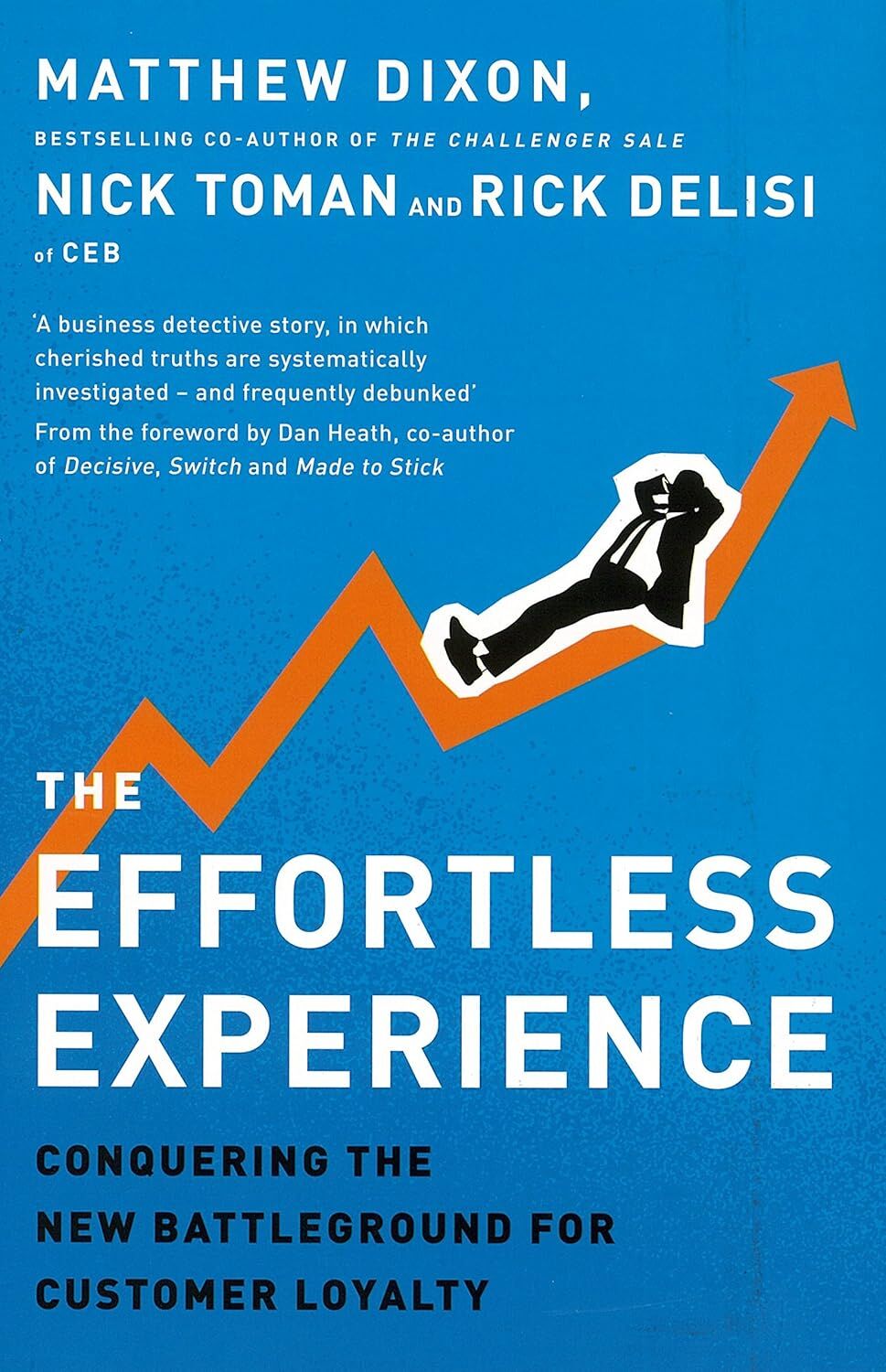 The Effortless Experience: Conquering the New Battleground for Customer Loyalty