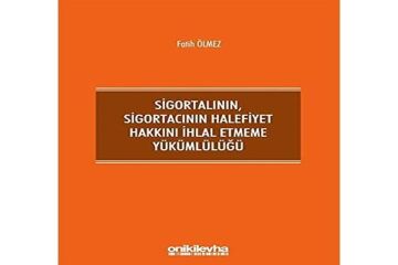 Sigortalının,Sigortacının Halefiyet Hakkını İhlal Etmeme Yükümlülüğü