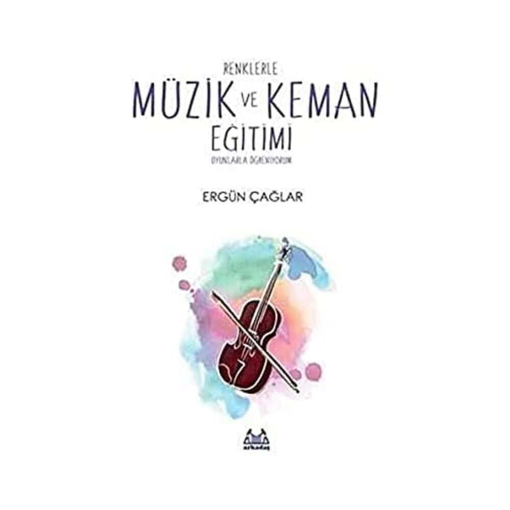 Renklerle Müzik ve Keman Eğitimi: Oyunlarla Öğreniyorum