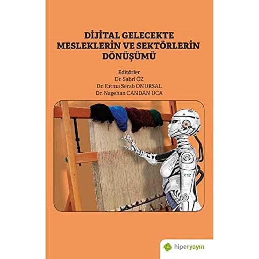 Dijital Gelecekte Mesleklerin ve Sektörlerin Dönüşümü