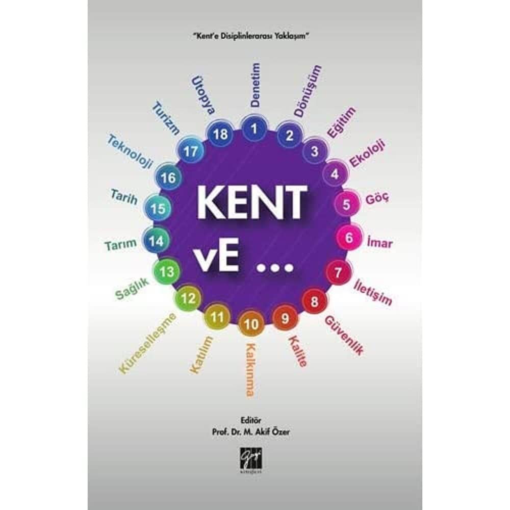 Kent vE...: ''Kent'e Disiplinlerarası Yaklaşım'': ''Kent'e Disiplinlerarası Yaklaşım''