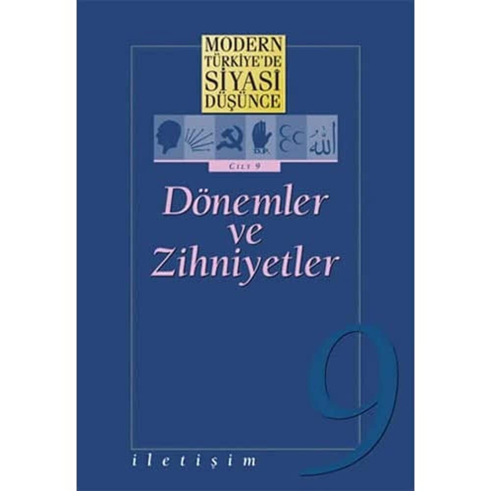 9 Dönemler ve Zihniyetler Ciltli Modern Türkiye'de Siyasi Düşünce