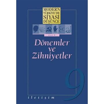 9 Dönemler ve Zihniyetler Ciltli Modern Türkiye'de Siyasi Düşünce