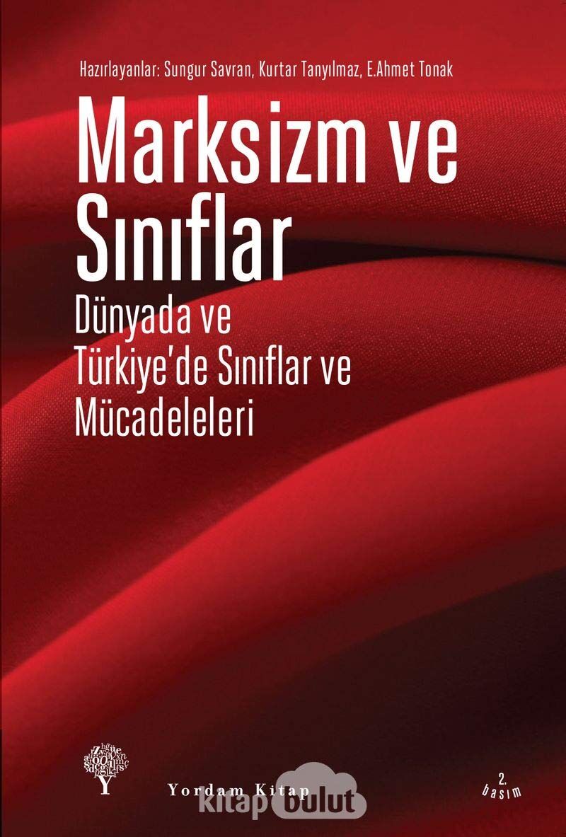 Marksizm ve Sınıflar: Dünyada ve Türkiye'de Sınıflar ve Mücadeleleri