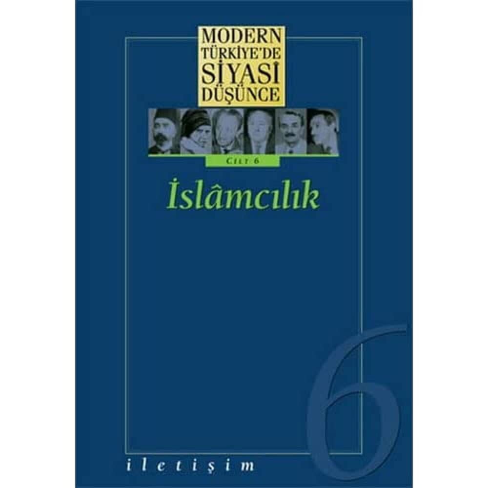Modern Türkiye'de Siyasi Düşünce Cilt 6 İslamcılık (Ciltli)