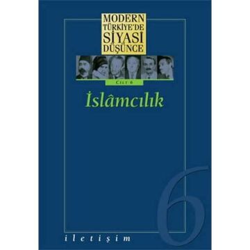 Modern Türkiye'de Siyasi Düşünce Cilt 6 İslamcılık (Ciltli)