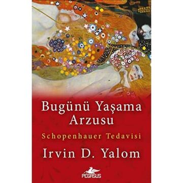 Bugünü Yaşama Arzusu: Schopenhauer Tedavisi
