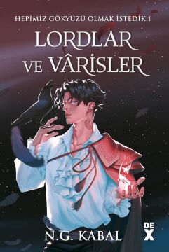 Hepimiz Gökyüzü Olmak İstedik 1 - Lordlar ve Varisler (Kırmızı Şömiz - Ciltli)