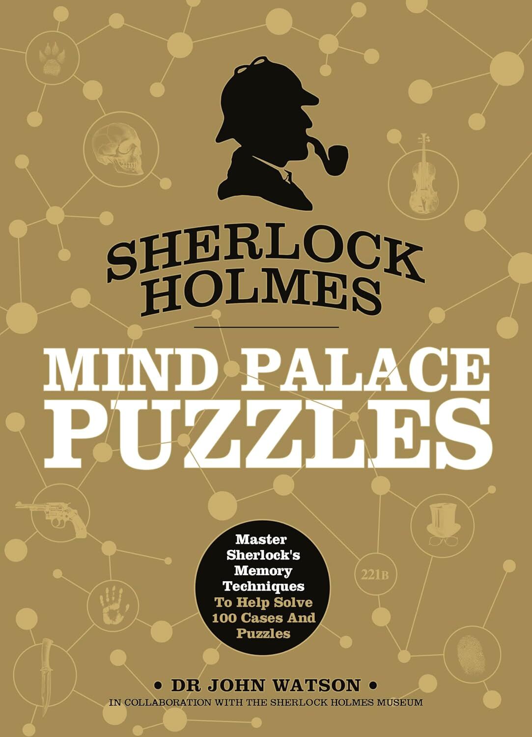 Sherlock Holmes Mind Palace Puzzles: Master Sherlock's Memory Techniques To Help Solve 100 Cases