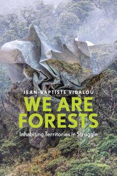 We are Forests: Inhabiting Territories in Struggle