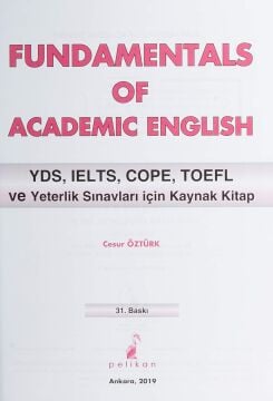 Fundamentals Of Academic English: YDS, TOEFL, IELTS, COPE ve Yeterlik Sınavları İçin Kaynak Kitap