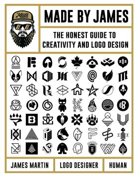 Made by James: The Honest Guide to Creativity and Logo Design