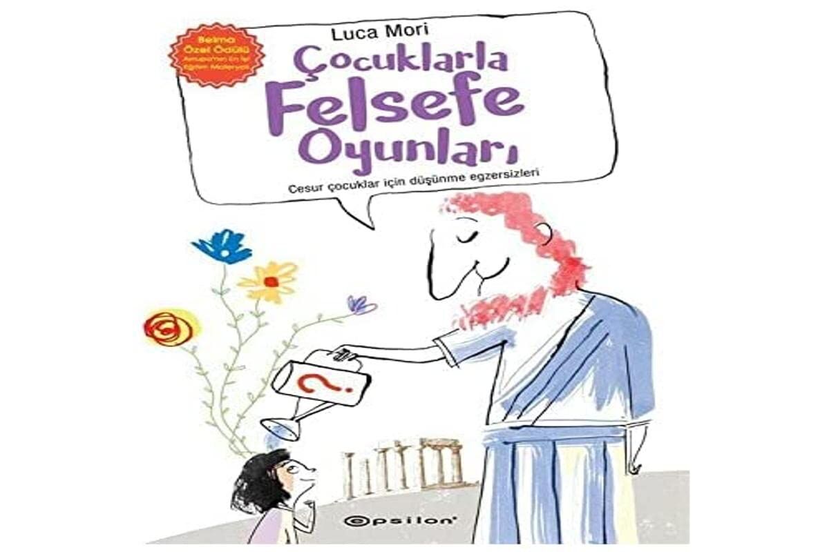 Çocuklarla Felsefe Oyunları: Cesur Çocuklar için Düşünme Egzersizleri
