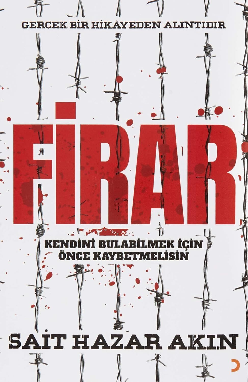 Firar: Gerçek Bir Hikayeden Alıntıdır