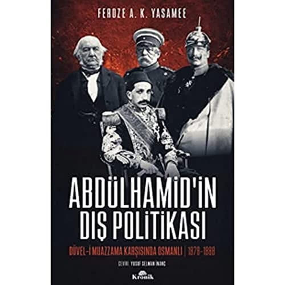 Abdülhamid'in Dış Politikası: Düvel-i Muazzama Karşısında Osmanlı (1878-1888)
