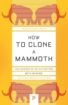 How to Clone a Mammoth: The Science of De-Extinction: 107