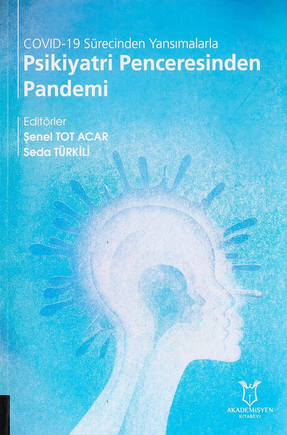 COVİD-19 Sürecinden Yansımalarla Psikiyatri Penceresinden Pandemi