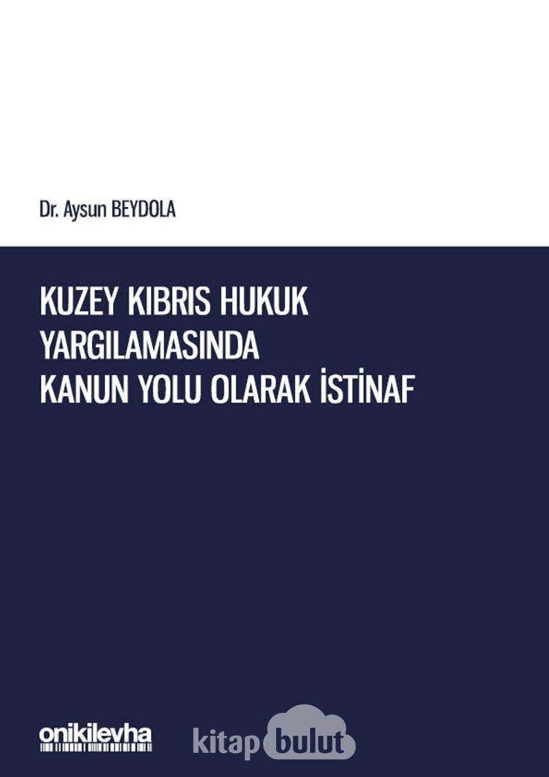 Kuzey Kıbrıs Hukuk Yargılamasında Kanun Yolu Olarak İstinaf