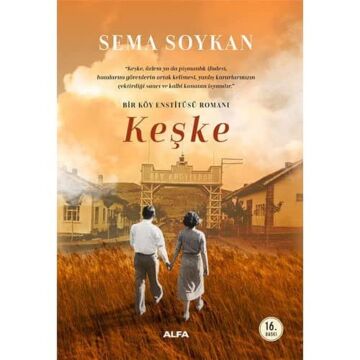 Keşke: Bir Köy Enstitüsü Romanı