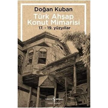 Türk Ahşap Konut Mimarisi: 17. - 19. Yüzyıllar