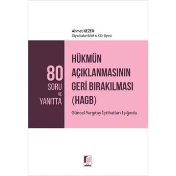 80 Soru ve Yanıtta Hükmün Açıklanmasının Geri Bırakılması (HAGB): Güncel Yargıtay İçtihatları Işığında