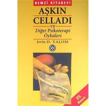 Aşkın Celladı ve Diğer Psikoterapi Öyküleri