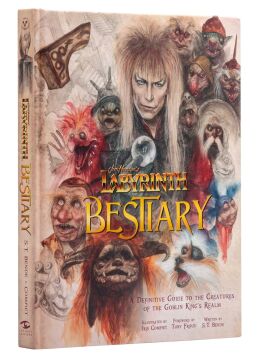 Jim Henson's Labyrinth: Bestiary: A Definitive Guide to the Creatures of the Goblin King's Realm