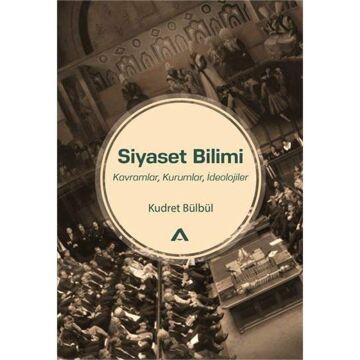 Siyaset Bilimi: Kavramlar, Kurumlar, İdeolojiler