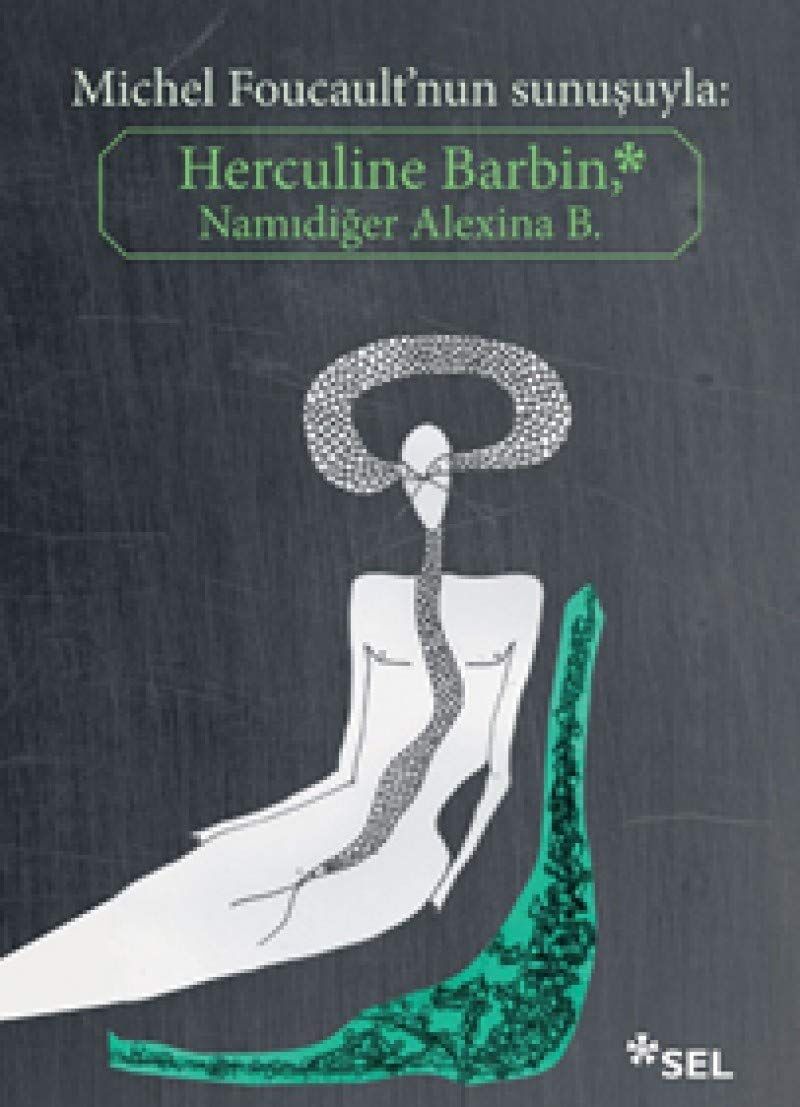 Herculine Barbin, Namıdiğer Alexina B. Michel Foucault'nun Sunuşuyla