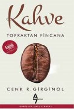 Kahve: Topraktan Fincana