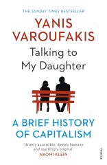 Talking to My Daughter: A Brief History of Capitalism: The Sunday Times Bestseller